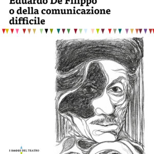 Eduardo De Filippo o della comunicazione difficile