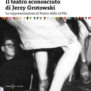 Il teatro sconosciuto di Jerzy Grotowski