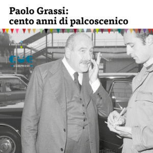 Paolo Grassi: cento anni di palcoscenico