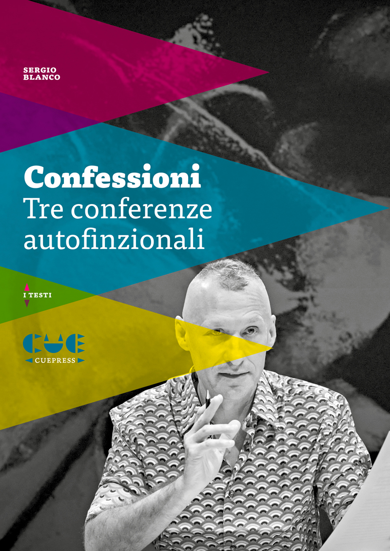Sergio blanco confessioni tre conferenze autofinzionali 