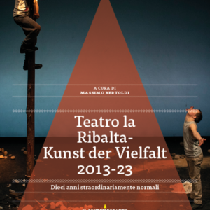 Teatro la Ribalta - Kunst der Vielfalt 2013-23