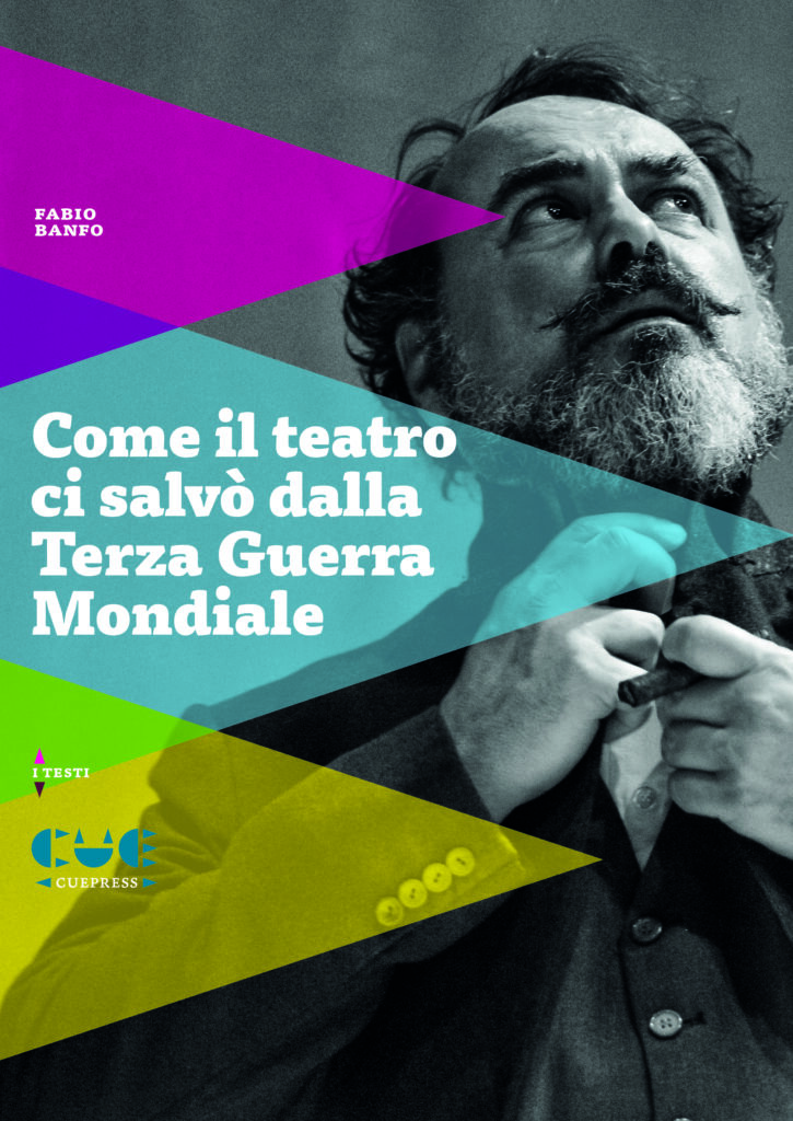 Fabio banfo come il teatro ci salvò dalla Terza Guerra Mondiale cover